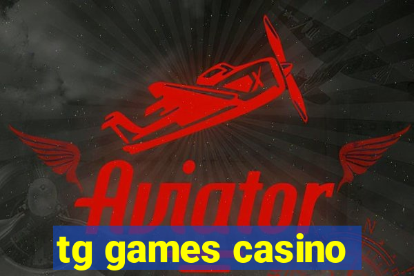 tg games casino